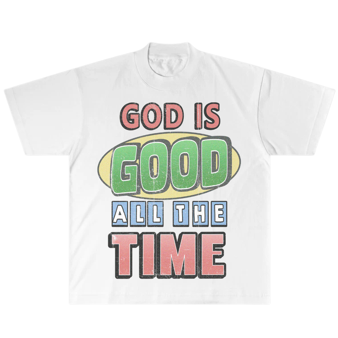 God Is Good All The Time | T-Shirt