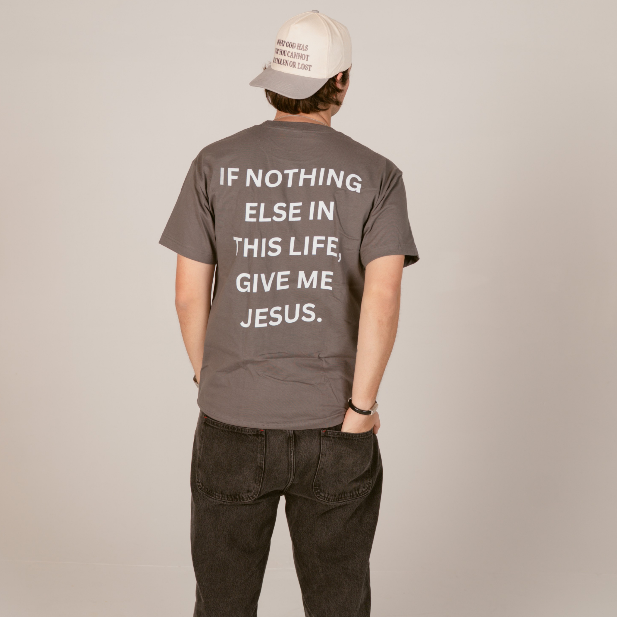 If Nothing Else In This Life, Give Me Jesus | T-Shirt