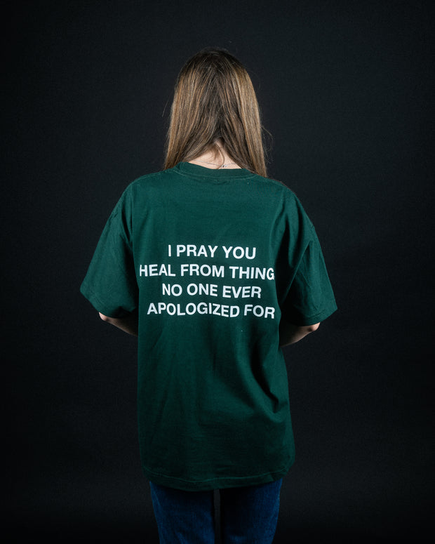 I Pray You Heal From Things No One Ever Apologized For | T-Shirt