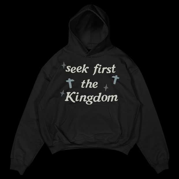 Seek First The Kingdom | Hoodie