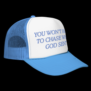 You Won't Have To Chase What God Sent | Trucker Hat